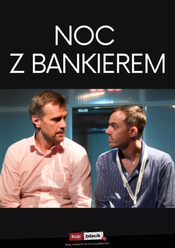 Noc z bankierem reż. Artur Barciś