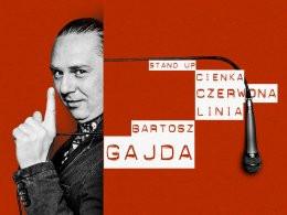 Łódź Wydarzenie Stand-up Cienka Czerwona Linia - Bartosz Gajda