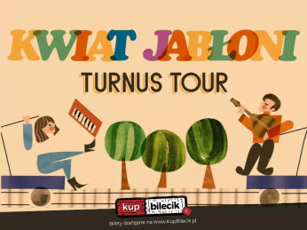 Łódź Wydarzenie Koncert Kwiat Jabłoni zaprasza do wspólnej muzycznej podróży w ramach Turnus Tour!