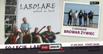 Łódź Wydarzenie Koncert Jubileusz 50 lecia grupy Labolare ze specjalnym udziałem zespołu Browar Żywiec!