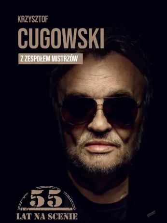 Łódź Wydarzenie Koncert Krzysztof Cugowski - 55 lat na scenie