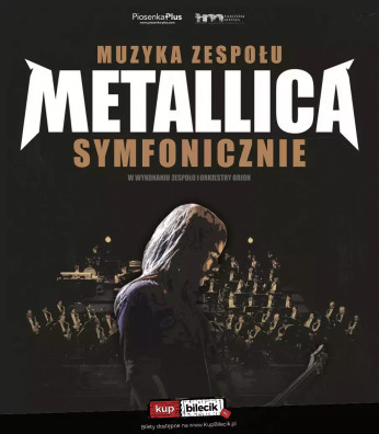 Łódź Wydarzenie Koncert Muzyka zespołu Metallica symfonicznie