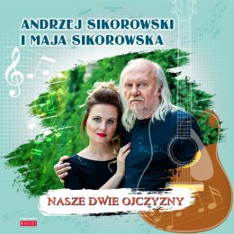 Łódź Wydarzenie Koncert Andrzej Sikorowski i Maja Sikorowska - Nasze 2 Ojczyzny