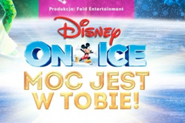 Łódź Wydarzenie Widowisko Disney On Ice: Moc jest w Tobie!