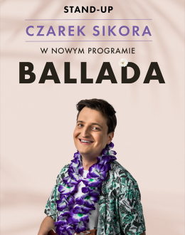 Łódź Wydarzenie Stand-up Stand-up: Czarek Sikora "Ballada"