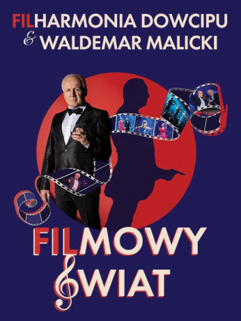 Łódź Wydarzenie Koncert Filharmonia Dowcipu & Waldemar Malicki - Filmowy Świat