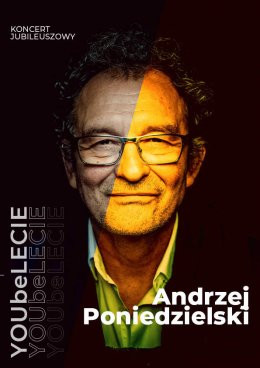 Łódź Wydarzenie Koncert Andrzej Poniedzielski „YOUbeLECIE”