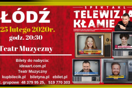 Łódź Wydarzenie Spektakl Telewizja Kłamie 