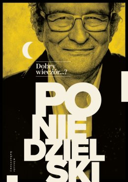 Łódź Wydarzenie Kabaret Andrzej Poniedzielski - Dobry wieczór...?