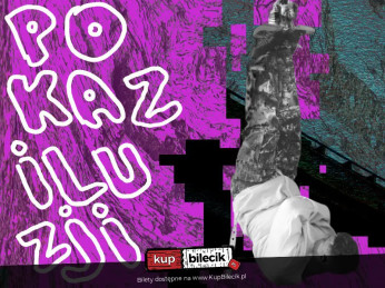 Łódź Wydarzenie Inne wydarzenie To nie kolekcja sztuczek - to forma rozrywki, której dotąd nie znałeś.