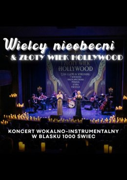 Łódź Wydarzenie Koncert Koncert w blasku świec – Wielcy nieobecni & Złoty Wiek Hollywood