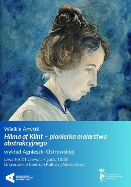 Wielkie Artystki | „Hilma af Klint – pionierka malarstwa abstrakcyjnego” | wykład Agnieszki Ostrowsk