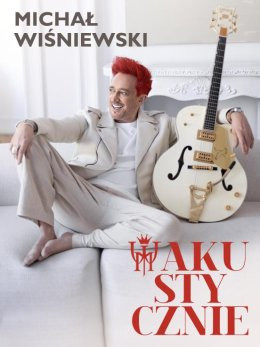 Łódź Wydarzenie Koncert Michał Wiśniewski Akustycznie