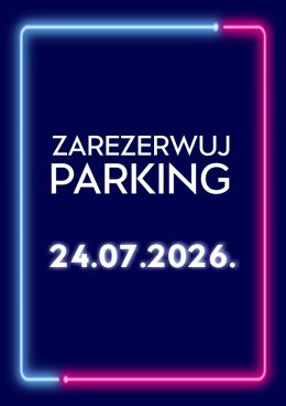 Łódź Wydarzenie Inne wydarzenie Parking Rezerwacyjny - 24.07.2026