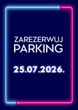 Łódź Wydarzenie Inne wydarzenie Parking Rezerwacyjny - 25.07.2026
