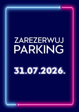 Łódź Wydarzenie Inne wydarzenie Parking Rezerwacyjny - 31.07.2026