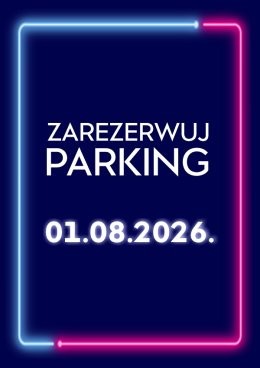 Łódź Wydarzenie Inne wydarzenie Parking Rezerwacyjny - 01.08.2026