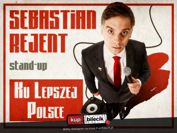 Łódź Wydarzenie Stand-up Łódź / Stand-up: Sebastian Rejent - Ku Lepszej Polsce / 22.07.2026 / g. 19:00