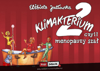 Łódź Wydarzenie Spektakl Klimakterium 2, czyli menopauzy szał