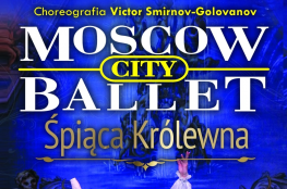 Łódź Wydarzenie Taniec MOSCOW CITY BALLET - ŚPIĄCA KRÓLEWNA