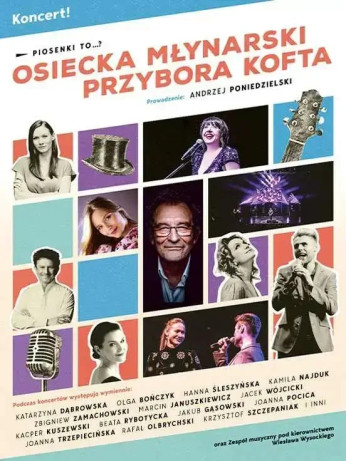 Łódź Wydarzenie Koncert Piosenki to...? – koncert Osiecka, Młynarski, Przybora, Kofta. Prowadzenie: A. Poniedzielski