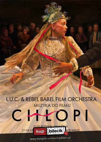 Łódź Wydarzenie Koncert L.U.C. & Rebel Babel Film Orchestra - Muzyka do filmu "Chłopi"