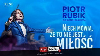 Łódź Wydarzenie Koncert Piotr Rubik - Niech mówią, że to nie jest miłość
