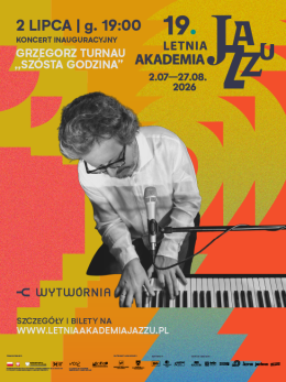 Łódź Wydarzenie Koncert 19. Letnia Akademia Jazzu - Grzegorz Turnau Szósta Godzina