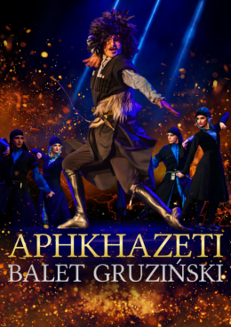 Łódź Wydarzenie Opera | operetka APKHAZETI - Gruziński Państwowy Balet z chórem i orkiestrą