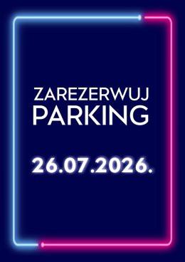 Łódź Wydarzenie Inne wydarzenie Parking Rezerwacyjny - 26.07.2026