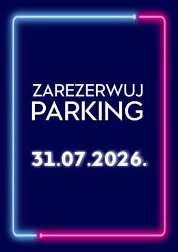 Łódź Wydarzenie Inne wydarzenie Parking Rezerwacyjny - 31.07.2026