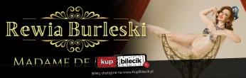 Łódź Wydarzenie Spektakl Rewia Burleski od Madame de Minou 16.10.2026 Scena Monopolis ŁÓDŹ godz. 21.00