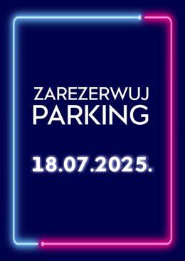 Łódź Wydarzenie Inne wydarzenie Parking Rezerwacyjny - 18.07.2026