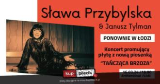 Łódź Wydarzenie Koncert Sława Przybylska i Janusz Tylman - Tańcząca Brzoza