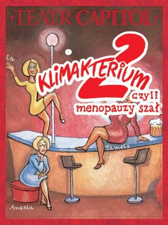 Łódź Wydarzenie Spektakl Klimakterium 2, czyli Menopauzy Szał
